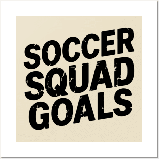 Soccer Squad Goals Posters and Art